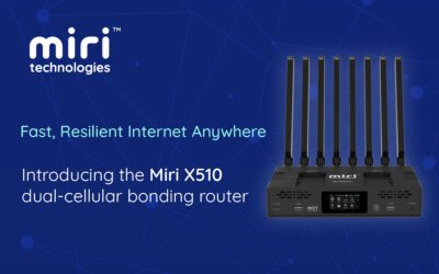 Miri Technologies Launches X510 Bonding Network Router to Enable Fast, Resilient Internet Anywhere