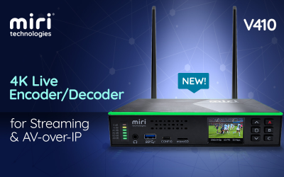 Miri Technologies Launches V410 Live 4K Video Encoder/Decoder for Streaming and AV-over-IP