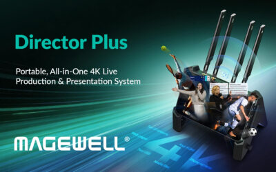 Magewell Levels-Up All-in-One Content Production with Launch of New Director Plus